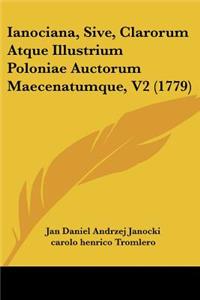 Ianociana, Sive, Clarorum Atque Illustrium Poloniae Auctorum Maecenatumque, V2 (1779)