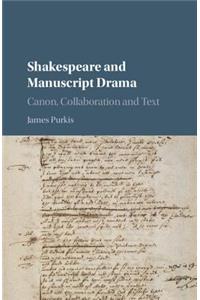 Shakespeare and Manuscript Drama