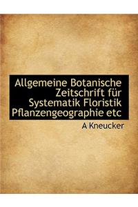 Allgemeine Botanische Zeitschrift Fur Systematik Floristik Pflanzengeographie Etc