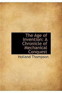The Age of Invention: A Chronicle of Mechanical Conquest