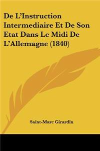 De L'Instruction Intermediaire Et De Son Etat Dans Le Midi De L'Allemagne (1840)