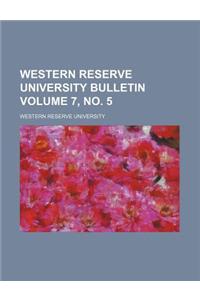 Western Reserve University Bulletin Volume 7, No. 5