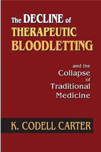 Decline of Therapeutic Bloodletting and the Collapse of Traditional Medicine