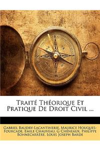 Traité Théorique Et Pratique De Droit Civil ...