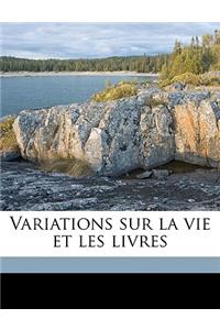 Variations sur la vie et les livres