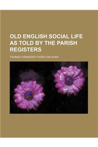 Old English Social Life as Told by the Parish Registers