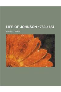 Life of Johnson, Volume 4 1780-1784