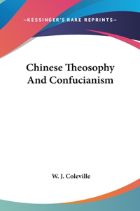 Chinese Theosophy And Confucianism