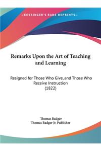 Remarks Upon the Art of Teaching and Learning