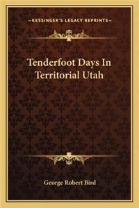 Tenderfoot Days In Territorial Utah