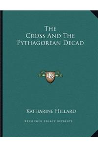 The Cross And The Pythagorean Decad