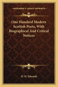 One Hundred Modern Scottish Poets, with Biographical and Critical Notices