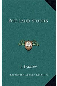 Bog-Land Studies