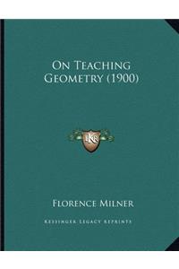 On Teaching Geometry (1900)