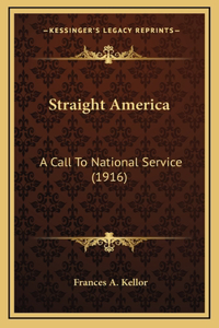 Straight America: A Call to National Service (1916)