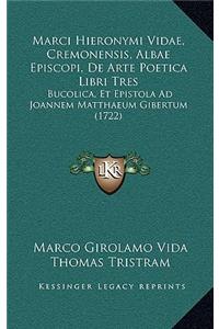 Marci Hieronymi Vidae, Cremonensis, Albae Episcopi, de Arte Poetica Libri Tres