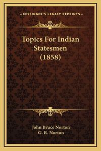 Topics for Indian Statesmen (1858)