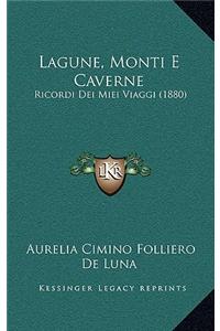 Lagune, Monti E Caverne