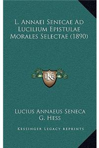 L. Annaei Senecae Ad Lucilium Epistulae Morales Selectae (1890)