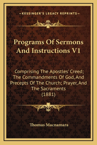 Programs Of Sermons And Instructions V1