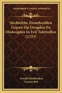 Stichtelyke Zinnebeelden Gepast Op Deugden En Ondeugden In Lvii Tafereellen (1723)