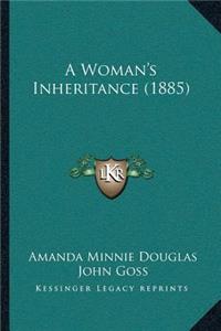 Woman's Inheritance (1885)