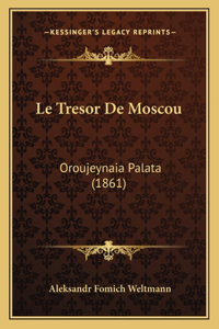 Tresor De Moscou: Oroujeynaia Palata (1861)