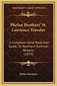Phelan Brothers' St. Lawrence Traveler