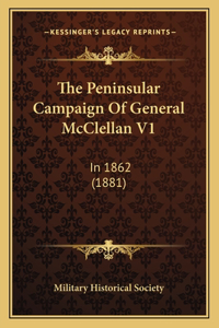 Peninsular Campaign Of General McClellan V1
