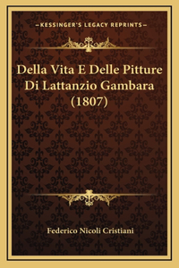 Della Vita E Delle Pitture Di Lattanzio Gambara (1807)