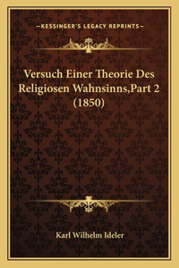 Versuch Einer Theorie Des Religiosen Wahnsinns, Part 2 (1850)