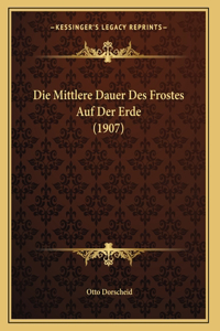 Die Mittlere Dauer Des Frostes Auf Der Erde (1907)