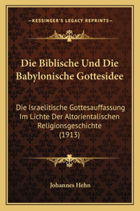 Biblische Und Die Babylonische Gottesidee