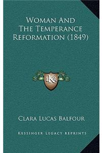 Woman And The Temperance Reformation (1849)