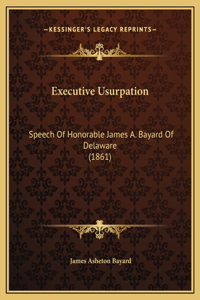 Executive Usurpation