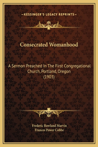 Consecrated Womanhood