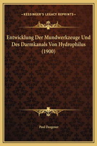 Entwicklung Der Mundwerkzeuge Und Des Darmkanals Von Hydrophilus (1900)