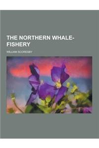 The Northern Whale-Fishery