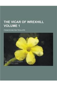 The Vicar of Wrexhill Volume 1