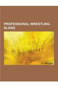 Professional Wrestling Slang