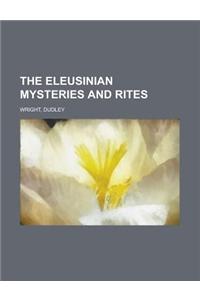 The Eleusinian Mysteries and Rites