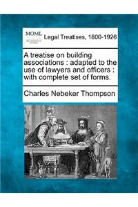 A Treatise on Building Associations