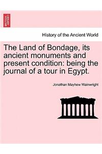 Land of Bondage, Its Ancient Monuments and Present Condition