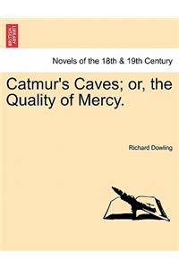 Catmur's Caves; Or, the Quality of Mercy.