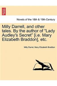 Milly Darrell, and Other Tales. by the Author of Lady Audley's Secret [I.E. Mary Elizabeth Braddon], Etc. Vol. III