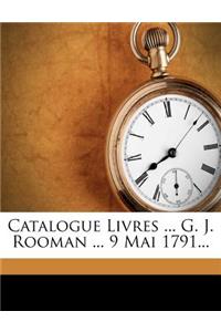 Catalogue Livres ... G. J. Rooman ... 9 Mai 1791...