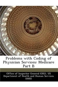 Problems with Coding of Physician Services