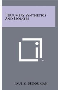 Perfumery Synthetics And Isolates