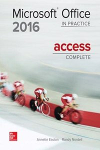 MICROSOFT OFFICE ACCESS 2016 COMPLETE: IN PRACTICE