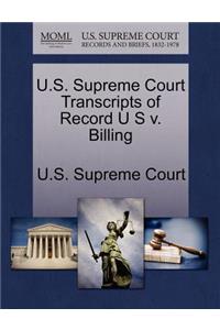 U.S. Supreme Court Transcripts of Record U S V. Billing